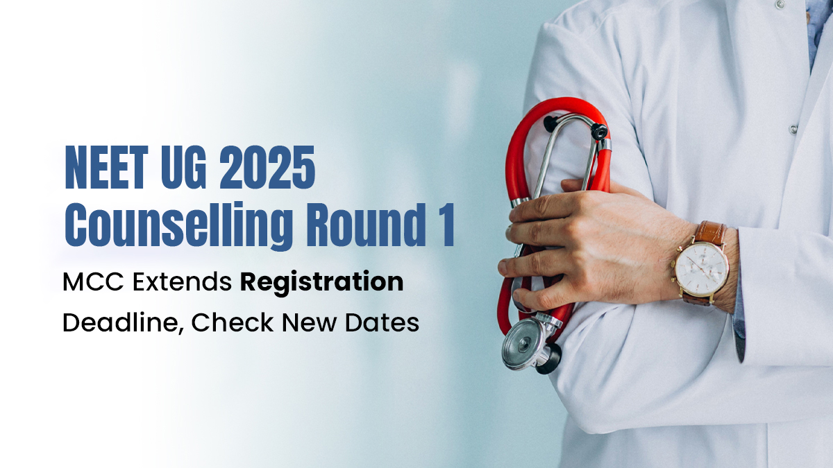 NEET UG 2025 Counselling Round 1 MCC Extends Registration Deadline, Check New Dates.jpg